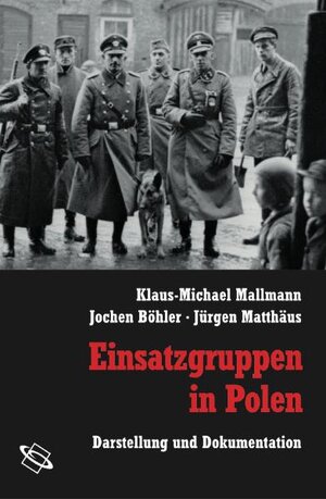 Buchcover Einsatzgruppen in Polen | Klaus M Mallmann | EAN 9783534213535 | ISBN 3-534-21353-X | ISBN 978-3-534-21353-5