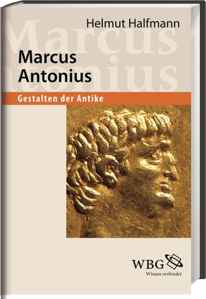 Buchcover Marcus Antonius | Helmut Halfmann | EAN 9783534217274 | ISBN 3-534-21727-6 | ISBN 978-3-534-21727-4