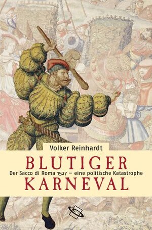 Buchcover Blutiger Karneval | Volker Reinhardt | EAN 9783534217496 | ISBN 3-534-21749-7 | ISBN 978-3-534-21749-6