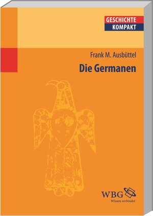Buchcover Die Germanen | Frank Ausbüttel | EAN 9783534220472 | ISBN 3-534-22047-1 | ISBN 978-3-534-22047-2