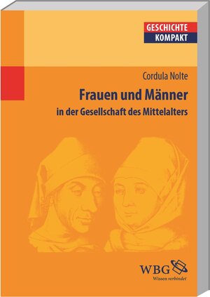 Buchcover Frauen und Männer in der Gesellschaft des Mittelalters | Cordula Nolte | EAN 9783534221486 | ISBN 3-534-22148-6 | ISBN 978-3-534-22148-6