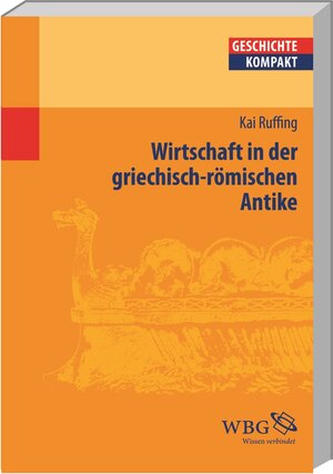 Buchcover Wirtschaft in der griechisch-römischen Antike | Kai Ruffing | EAN 9783534228362 | ISBN 3-534-22836-7 | ISBN 978-3-534-22836-2