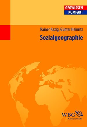 Buchcover Sozialgeographie | Rainer Kazig | EAN 9783534230785 | ISBN 3-534-23078-7 | ISBN 978-3-534-23078-5