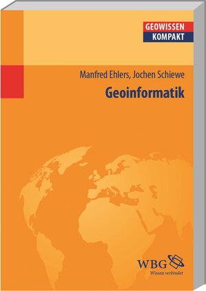 Buchcover Geoinformatik | Manfred Ehlers | EAN 9783534235261 | ISBN 3-534-23526-6 | ISBN 978-3-534-23526-1