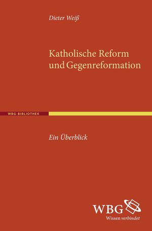 Buchcover Katholische Reform und Gegenreformation | Dieter J Weiss | EAN 9783534235896 | ISBN 3-534-23589-4 | ISBN 978-3-534-23589-6