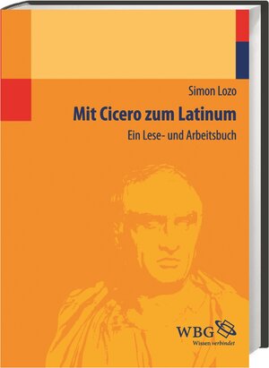 Buchcover Mit Cicero zum Latinum | Simon Lozo | EAN 9783534249718 | ISBN 3-534-24971-2 | ISBN 978-3-534-24971-8