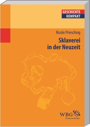Buchcover Sklaverei in der Neuzeit | Nicole Priesching | EAN 9783534254835 | ISBN 3-534-25483-X | ISBN 978-3-534-25483-5