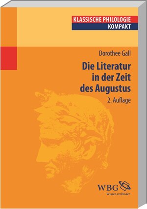 Buchcover Die Literatur in der Zeit des Augustus | Dorothee Gall | EAN 9783534260300 | ISBN 3-534-26030-9 | ISBN 978-3-534-26030-0