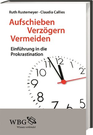 Buchcover Aufschieben, Verzögern, Vermeiden | Ruth Rustemeyer | EAN 9783534262830 | ISBN 3-534-26283-2 | ISBN 978-3-534-26283-0