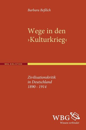 Buchcover Wege in den Kulturkrieg | Barbara Beßlich | EAN 9783534263936 | ISBN 3-534-26393-6 | ISBN 978-3-534-26393-6
