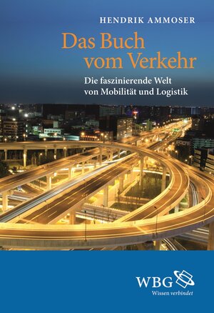 Buchcover Das Buch vom Verkehr | Hendrick Ammoser | EAN 9783534264193 | ISBN 3-534-26419-3 | ISBN 978-3-534-26419-3