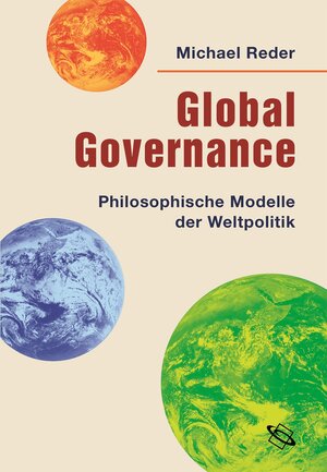 Buchcover Global Governance | Michael Reder | EAN 9783534265442 | ISBN 3-534-26544-0 | ISBN 978-3-534-26544-2