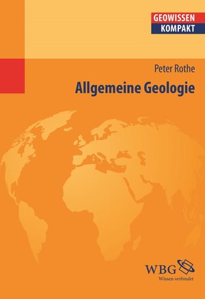 Buchcover Allgemeine Geologie | Peter Rothe | EAN 9783534266449 | ISBN 3-534-26644-7 | ISBN 978-3-534-26644-9