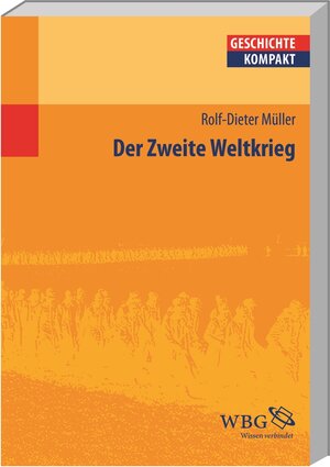 Buchcover Der Zweite Weltkrieg | Rolf-Dieter Müller | EAN 9783534266463 | ISBN 3-534-26646-3 | ISBN 978-3-534-26646-3