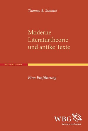 Buchcover Moderne Literaturtheorie und antike Texte | Thomas Schmitz | EAN 9783534266760 | ISBN 3-534-26676-5 | ISBN 978-3-534-26676-0