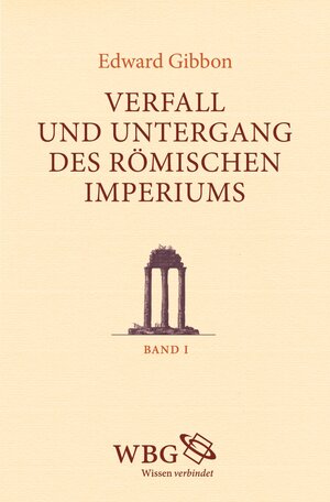 Buchcover Verfall und Untergang des römischen Imperiums | Edward Gibbon | EAN 9783534268085 | ISBN 3-534-26808-3 | ISBN 978-3-534-26808-5