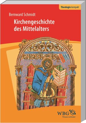 Buchcover Kirchengeschichte des Mittelalters | Bernward Schmidt | EAN 9783534268917 | ISBN 3-534-26891-1 | ISBN 978-3-534-26891-7