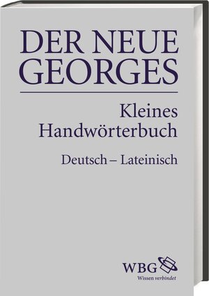 Buchcover DER NEUE GEORGES Kleines Handwörterbuch Deutsch – Lateinisch | Karl Ernst Georges | EAN 9783534269129 | ISBN 3-534-26912-8 | ISBN 978-3-534-26912-9