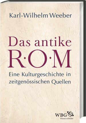 Buchcover Das antike Rom | Karl-Wilhelm Weeber | EAN 9783534269198 | ISBN 3-534-26919-5 | ISBN 978-3-534-26919-8