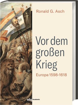 Buchcover Vor dem großen Krieg | Ronald G. Asch | EAN 9783534272228 | ISBN 3-534-27222-6 | ISBN 978-3-534-27222-8
