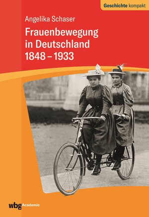 Buchcover Frauenbewegung in Deutschland 1848-1933 | Angelika Schaser | EAN 9783534272297 | ISBN 3-534-27229-3 | ISBN 978-3-534-27229-7