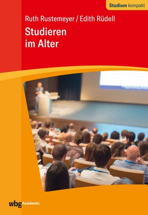 Buchcover Studieren im Alter | Ruth Rustemeyer | EAN 9783534274239 | ISBN 3-534-27423-7 | ISBN 978-3-534-27423-9