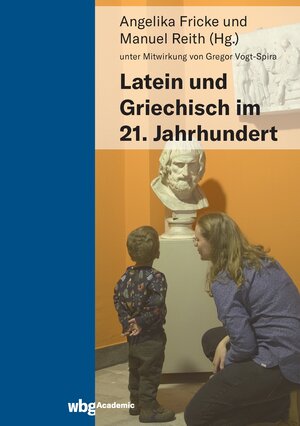 Buchcover Latein und Griechisch im 21. Jahrhundert  | EAN 9783534274741 | ISBN 3-534-27474-1 | ISBN 978-3-534-27474-1