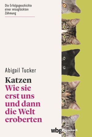 Buchcover Katzen | Abigail Tucker | EAN 9783534275397 | ISBN 3-534-27539-X | ISBN 978-3-534-27539-7