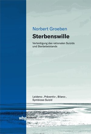 Buchcover Sterbenswille | Norbert Groeben | EAN 9783534405138 | ISBN 3-534-40513-7 | ISBN 978-3-534-40513-8