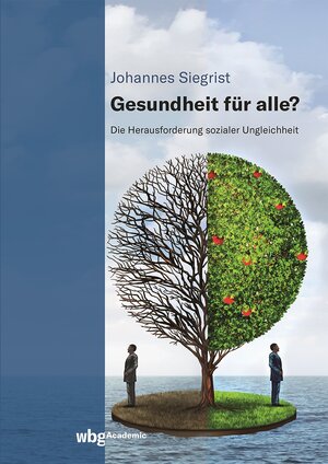Buchcover Gesundheit für alle? | Johannes Siegrist | EAN 9783534405251 | ISBN 3-534-40525-0 | ISBN 978-3-534-40525-1