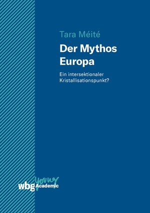 Buchcover Der Mythos Europa | Tara Méité | EAN 9783534406340 | ISBN 3-534-40634-6 | ISBN 978-3-534-40634-0