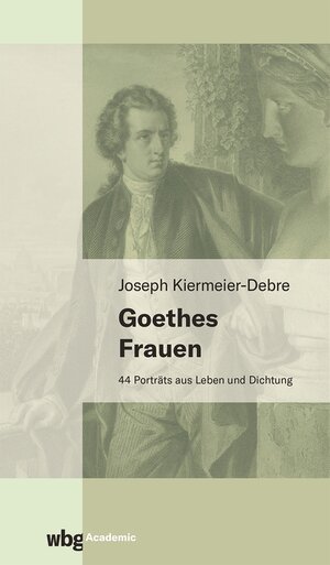 Buchcover Goethes Frauen | Joseph Kiermeier-Debre | EAN 9783534450121 | ISBN 3-534-45012-4 | ISBN 978-3-534-45012-1