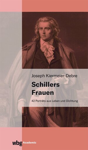 Buchcover Schillers Frauen | Joseph Kiermeier-Debre | EAN 9783534450145 | ISBN 3-534-45014-0 | ISBN 978-3-534-45014-5