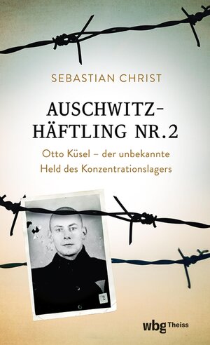 Buchcover Auschwitzhäftling Nr. 2 | Sebastian Christ | EAN 9783534610006 | ISBN 3-534-61000-8 | ISBN 978-3-534-61000-6