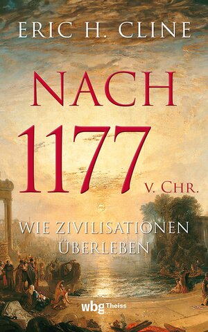 Buchcover Nach 1177 v. Chr. | Eric H. Cline | EAN 9783534610211 | ISBN 3-534-61021-0 | ISBN 978-3-534-61021-1