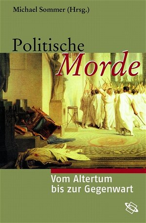 Buchcover Politische Morde | Michael Sommer | EAN 9783534700806 | ISBN 3-534-70080-5 | ISBN 978-3-534-70080-6
