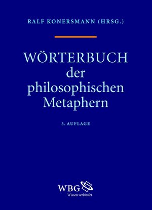 Buchcover Wörterbuch der philosophischen Metaphern (WPM)  | EAN 9783534702725 | ISBN 3-534-70272-7 | ISBN 978-3-534-70272-5