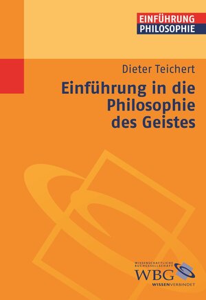 Buchcover Einführung in die Philosophie des Geistes | Dieter Teichert | EAN 9783534703210 | ISBN 3-534-70321-9 | ISBN 978-3-534-70321-0