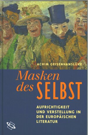 Buchcover Masken des Selbst | Achim Geisenhanslüke | EAN 9783534703715 | ISBN 3-534-70371-5 | ISBN 978-3-534-70371-5