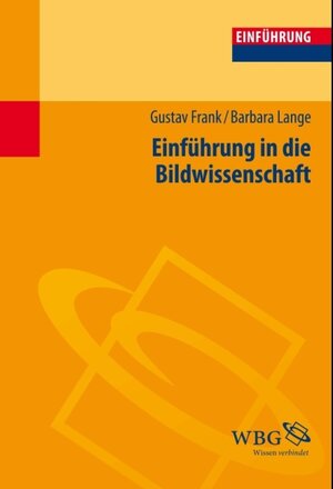 Buchcover Einführung in die Bildwissenschaft | Gustav Frank | EAN 9783534706242 | ISBN 3-534-70624-2 | ISBN 978-3-534-70624-2