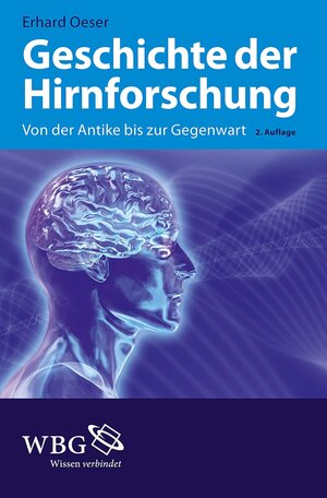 Buchcover Geschichte der Hirnforschung | Erhard Oeser | EAN 9783534706440 | ISBN 3-534-70644-7 | ISBN 978-3-534-70644-0