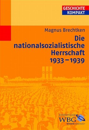 Buchcover Die nationalsozialistische Herrschaft 1933-1939 | Magnus Brechtken | EAN 9783534708888 | ISBN 3-534-70888-1 | ISBN 978-3-534-70888-8