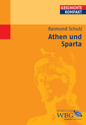 Buchcover Athen und Sparta | Raimund Schulz | EAN 9783534713431 | ISBN 3-534-71343-5 | ISBN 978-3-534-71343-1