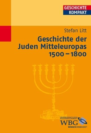 Buchcover Geschichte der Juden Mitteleuropas 1500-1800 | Stefan Litt | EAN 9783534714933 | ISBN 3-534-71493-8 | ISBN 978-3-534-71493-3