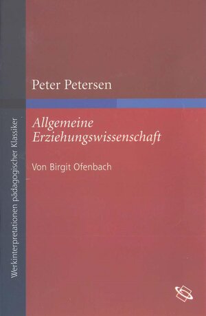 Buchcover Peter Petersen "Allgemeine Erziehungswissenschaft" | Birgit Ofenbach | EAN 9783534715145 | ISBN 3-534-71514-4 | ISBN 978-3-534-71514-5