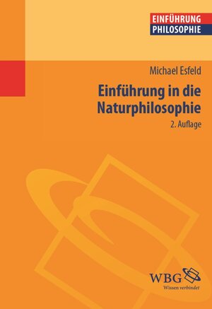 Buchcover Einführung in die Naturphilosophie | Michael-Andreas Esfeld | EAN 9783534720279 | ISBN 3-534-72027-X | ISBN 978-3-534-72027-9