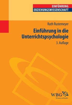 Buchcover Einführung in die Unterrichtspsychologie | Ruth Rustemeyer | EAN 9783534720927 | ISBN 3-534-72092-X | ISBN 978-3-534-72092-7