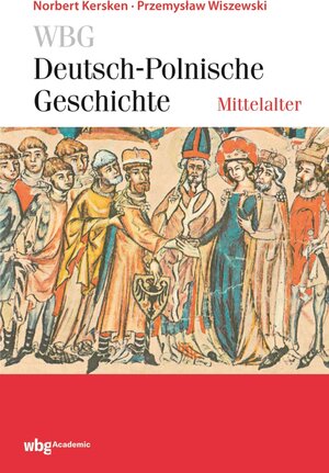 Buchcover WBG Deutsch-Polnische Geschichte – Mittelalter  | EAN 9783534725380 | ISBN 3-534-72538-7 | ISBN 978-3-534-72538-0