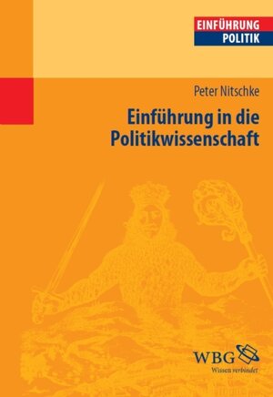 Buchcover Einführung in die Politikwissenschaft | Peter Nitschke | EAN 9783534725731 | ISBN 3-534-72573-5 | ISBN 978-3-534-72573-1
