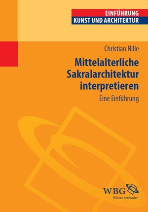 Buchcover Mittelalterliche Sakralarchitektur interpretieren | Christian Nille | EAN 9783534727490 | ISBN 3-534-72749-5 | ISBN 978-3-534-72749-0